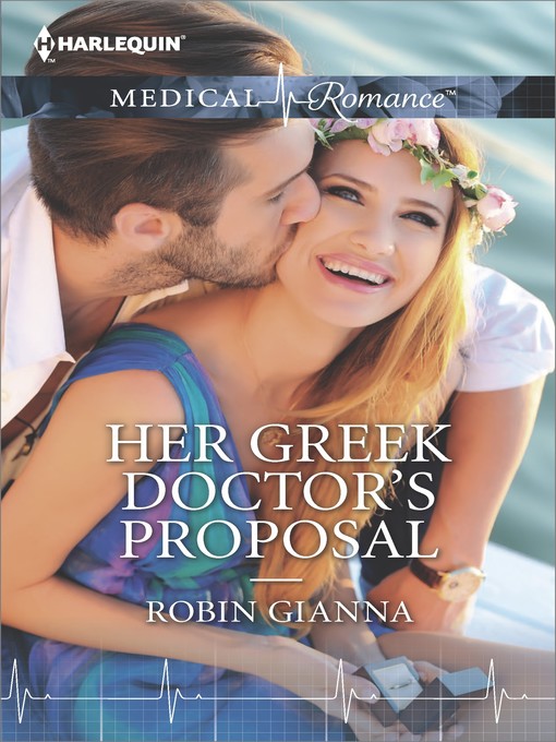 Title details for Her Greek Doctor's Proposal by Robin Gianna - Available